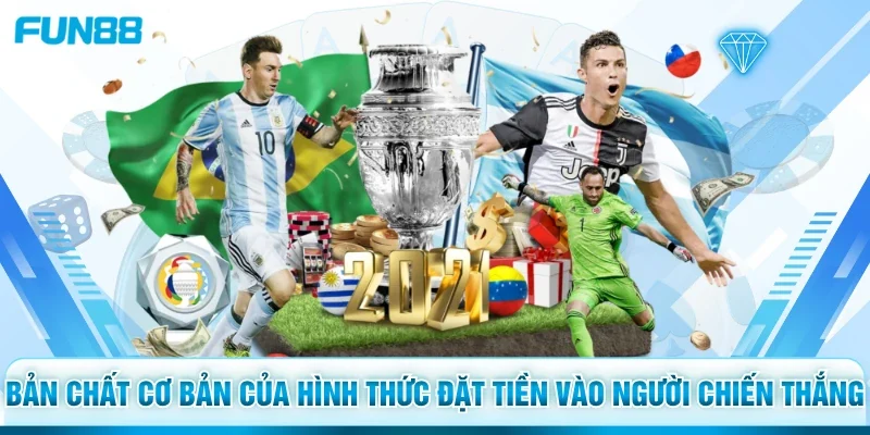 Bản chất cơ bản của hình thức đặt tiền vào người chiến thắng 