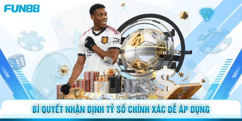 Bí quyết nhận định tỷ số chính xác dễ áp dụng