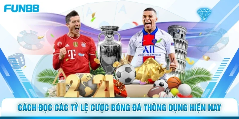 Cách đọc các tỷ lệ cược bóng đá thông dụng hiện nay
