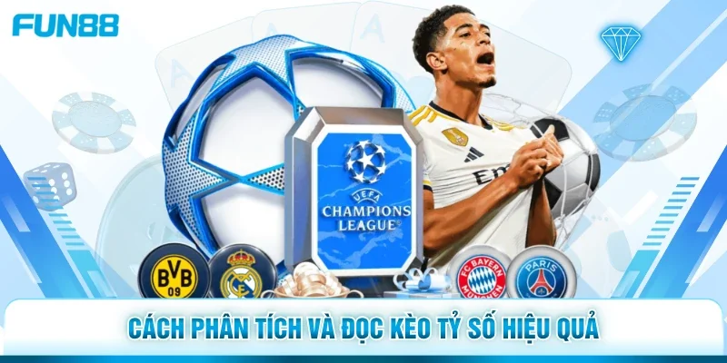 Cách phân tích và đọc kèo tỷ số hiệu quả