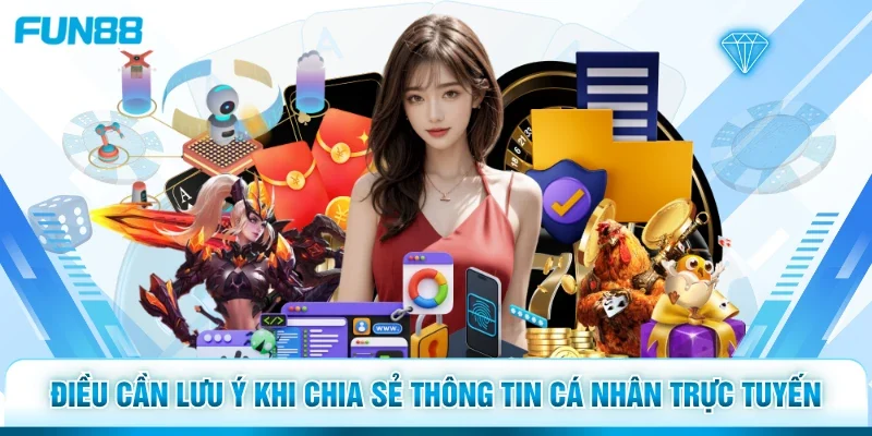 Điều cần lưu ý khi chia sẻ thông tin cá nhân trực tuyến