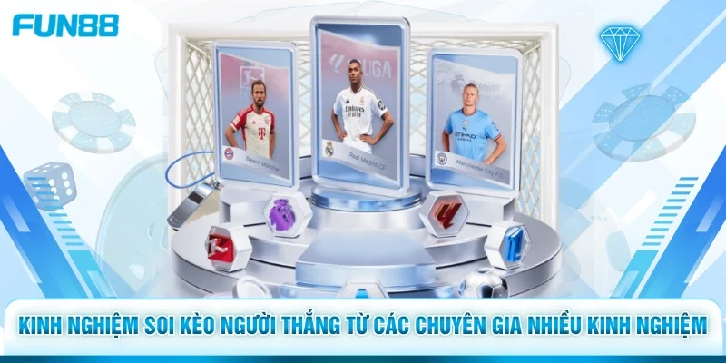 Kinh nghiệm soi kèo người thắng từ các chuyên gia nhiều kinh nghiệm 