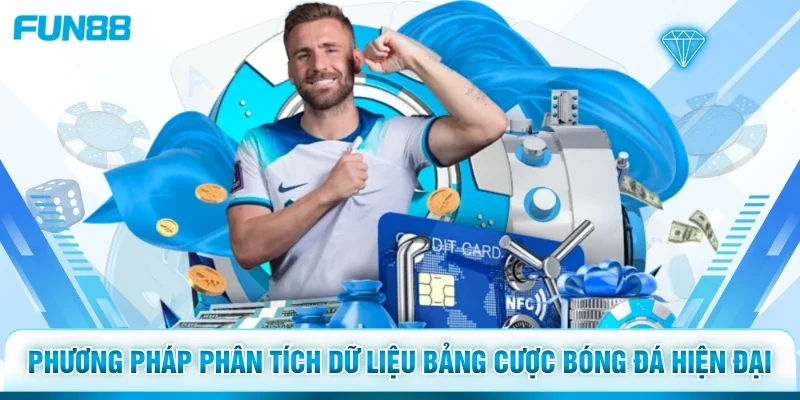 Phương pháp phân tích dữ liệu bảng cược bóng đá hiện đại