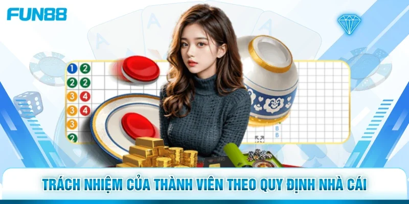 Trách nhiệm của thành viên theo quy định nhà cái